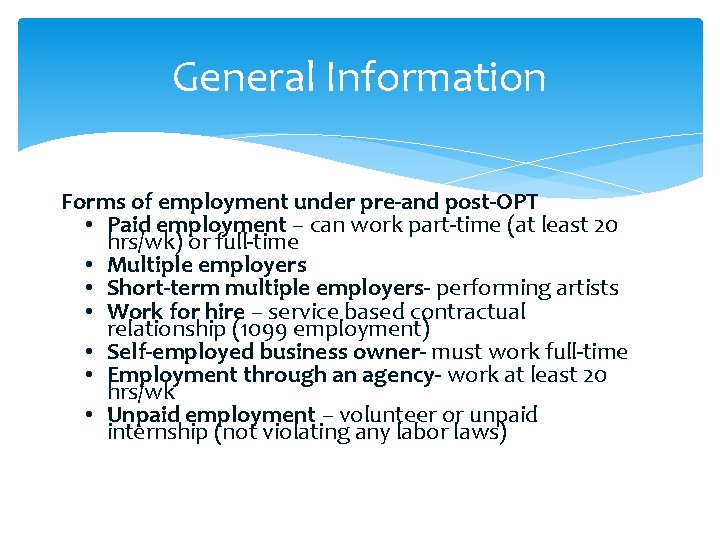General Information Forms of employment under pre-and post-OPT • Paid employment – can work
