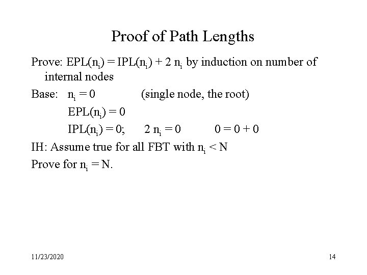 Proof of Path Lengths Prove: EPL(ni) = IPL(ni) + 2 ni by induction on