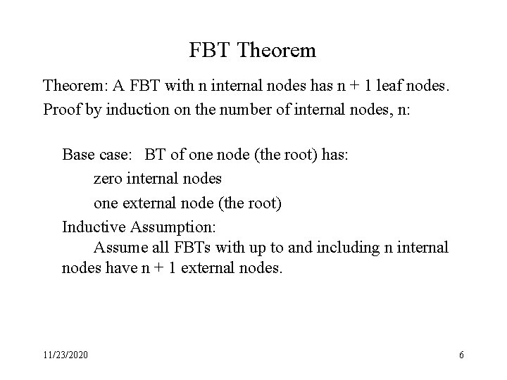 FBT Theorem: A FBT with n internal nodes has n + 1 leaf nodes.