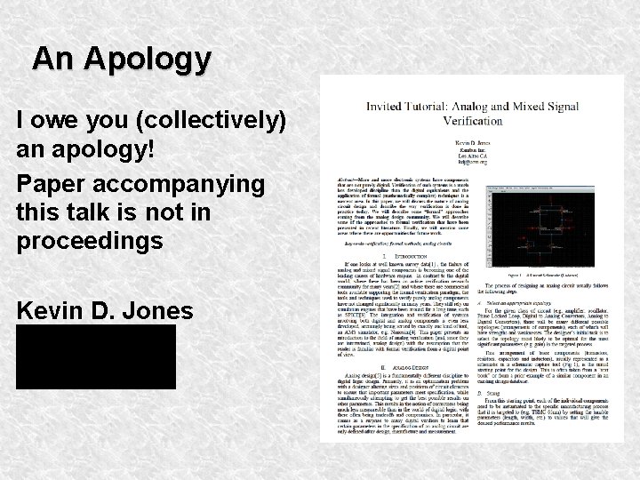 An Apology I owe you (collectively) an apology! Paper accompanying this talk is not