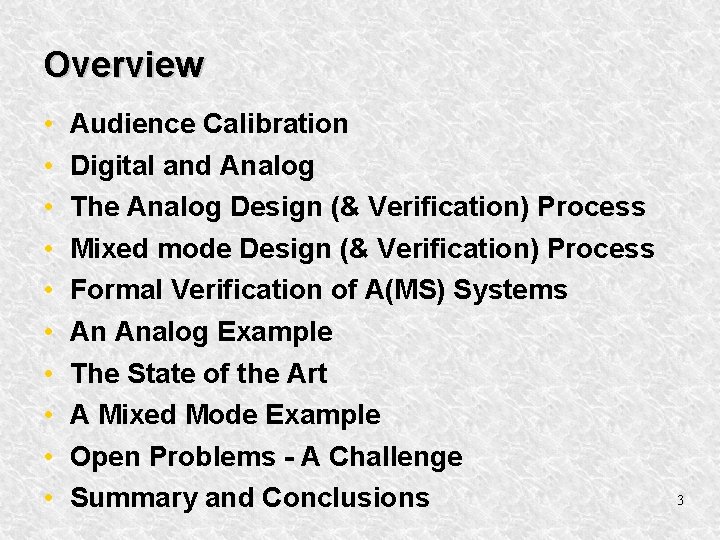 Overview • • • Audience Calibration Digital and Analog The Analog Design (& Verification)