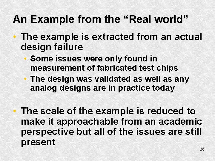 An Example from the “Real world” • The example is extracted from an actual