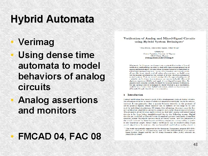 Hybrid Automata • Verimag • Using dense time automata to model behaviors of analog