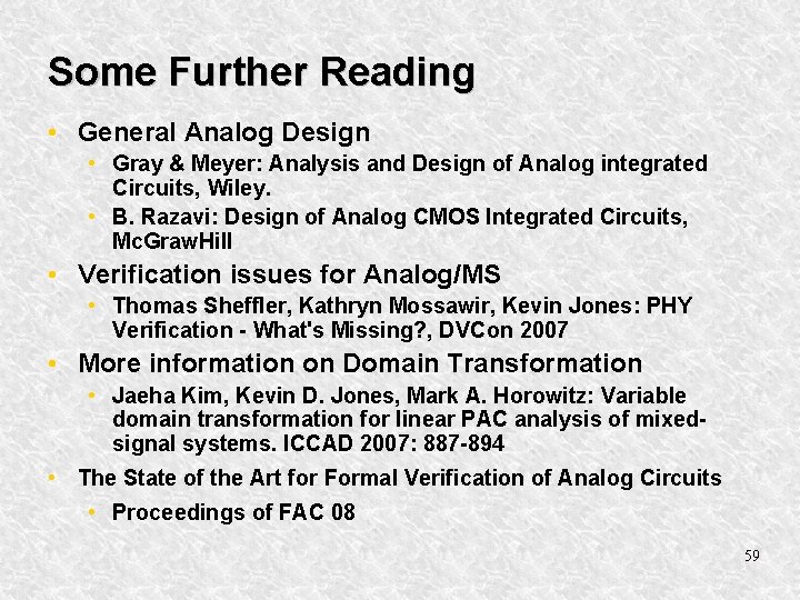 Some Further Reading • General Analog Design • Gray & Meyer: Analysis and Design