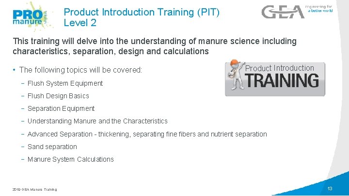 Product Introduction Training (PIT) Level 2 This training will delve into the understanding of