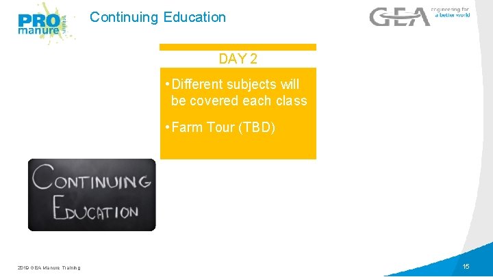 Continuing Education DAY 2 LEVEL 1 • Different subjects will be covered each class