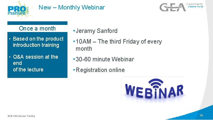New – Monthly Webinar Once a month • Jeramy Sanford • Based on the