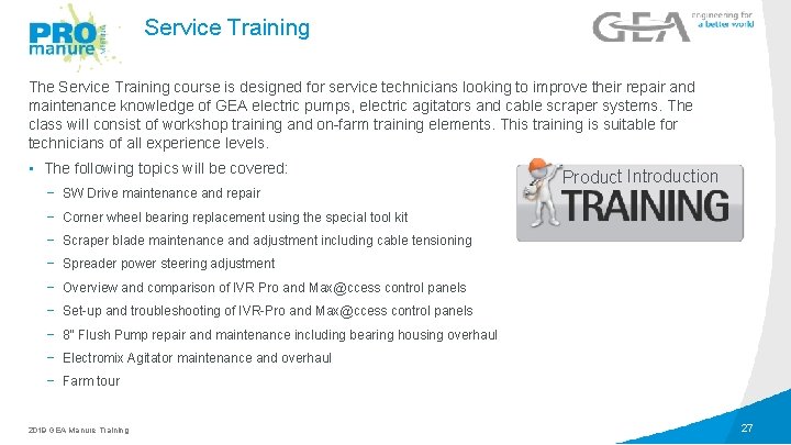 Service Training The Service Training course is designed for service technicians looking to improve