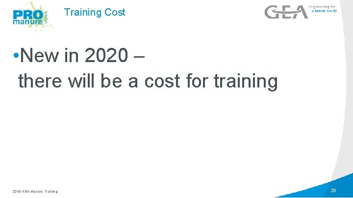 Training Cost • New in 2020 – there will be a cost for training