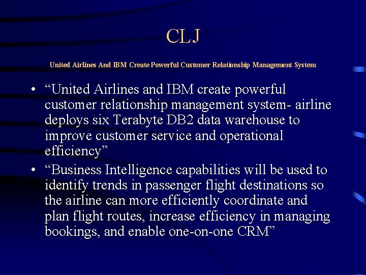 CLJ United Airlines And IBM Create Powerful Customer Relationship Management System • “United Airlines