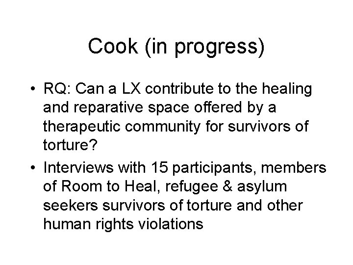 Cook (in progress) • RQ: Can a LX contribute to the healing and reparative