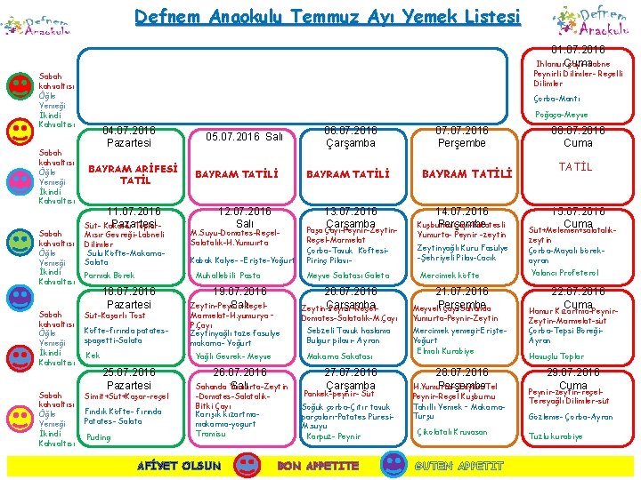 Defnem Anaokulu Temmuz Ayı Yemek Listesi 01. 07. 2016 Ihlamur. Cuma çayı- Labne Peynirli