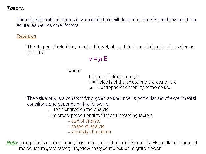 Theory: The migration rate of solutes in an electric field will depend on the