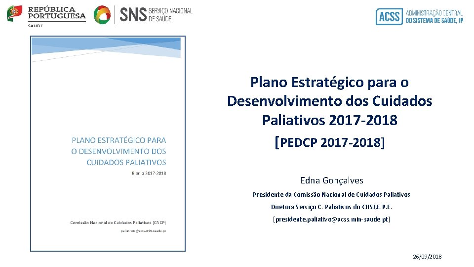Plano Estratégico para o Desenvolvimento dos Cuidados Paliativos 2017 -2018 [PEDCP 2017 -2018] Edna