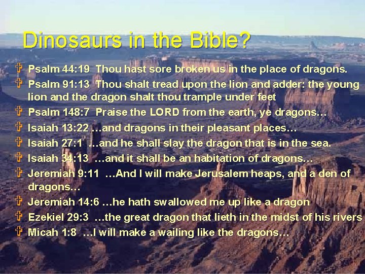 Dinosaurs in the Bible? V Psalm 44: 19 Thou hast sore broken us in Dinosaurs in the Bible? V Psalm 44: 19 Thou hast sore broken us in