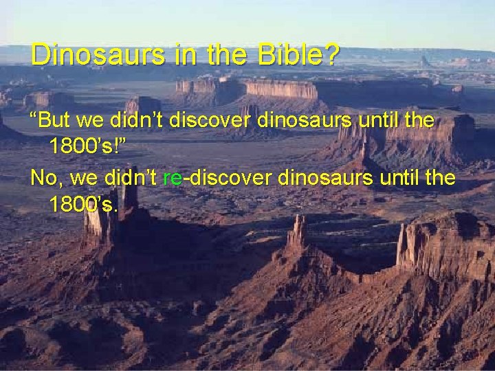 Dinosaurs in the Bible? “But we didn’t discover dinosaurs until the 1800’s!” No, we Dinosaurs in the Bible? “But we didn’t discover dinosaurs until the 1800’s!” No, we