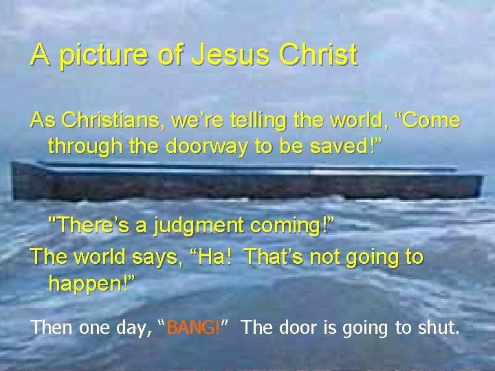 A picture of Jesus Christ As Christians, we’re telling the world, “Come through the A picture of Jesus Christ As Christians, we’re telling the world, “Come through the