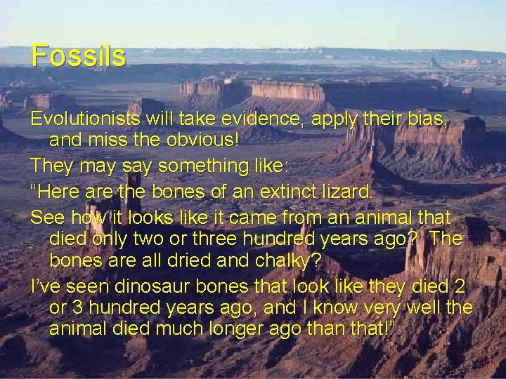 Fossils Evolutionists will take evidence, apply their bias, and miss the obvious! They may Fossils Evolutionists will take evidence, apply their bias, and miss the obvious! They may