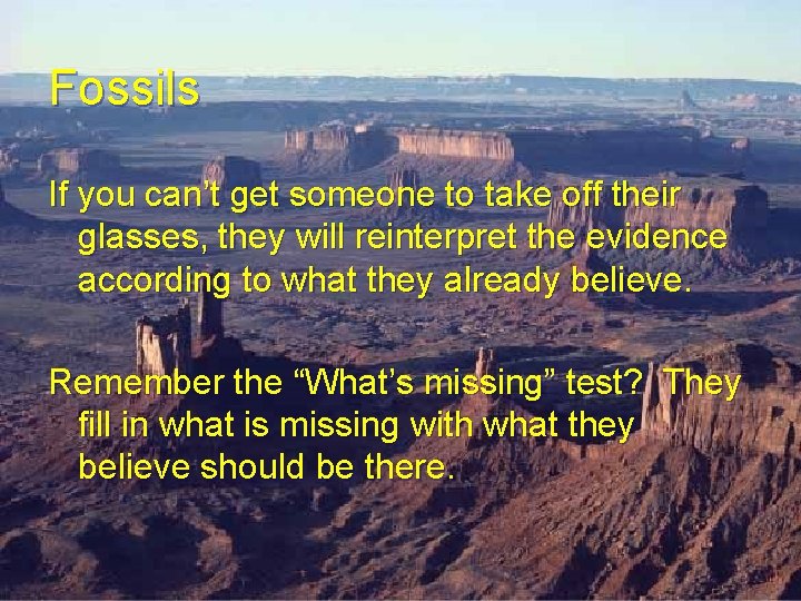 Fossils If you can’t get someone to take off their glasses, they will reinterpret Fossils If you can’t get someone to take off their glasses, they will reinterpret
