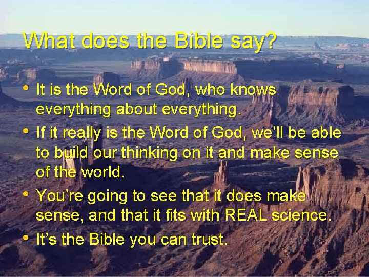 What does the Bible say? • It is the Word of God, who knows What does the Bible say? • It is the Word of God, who knows