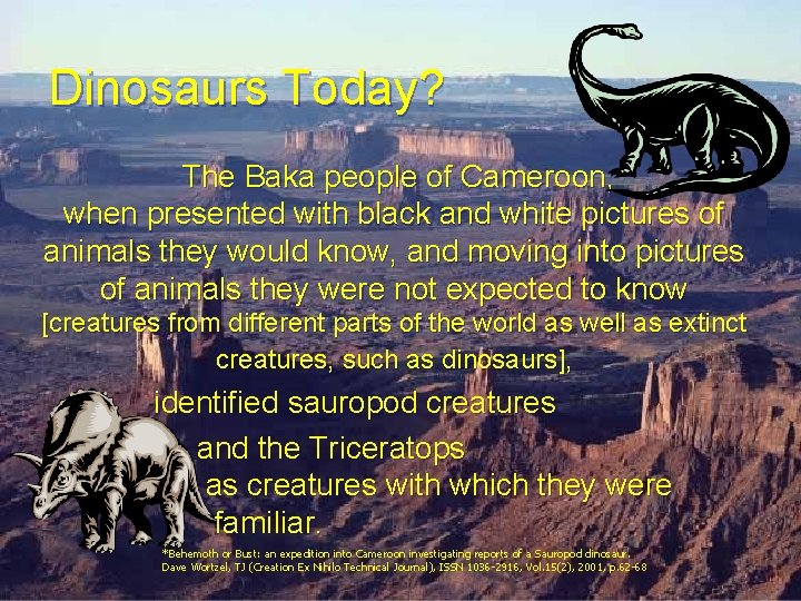 Dinosaurs Today? The Baka people of Cameroon, when presented with black and white pictures Dinosaurs Today? The Baka people of Cameroon, when presented with black and white pictures