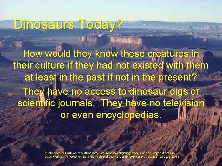Dinosaurs Today? How would they know these creatures in their culture if they had Dinosaurs Today? How would they know these creatures in their culture if they had