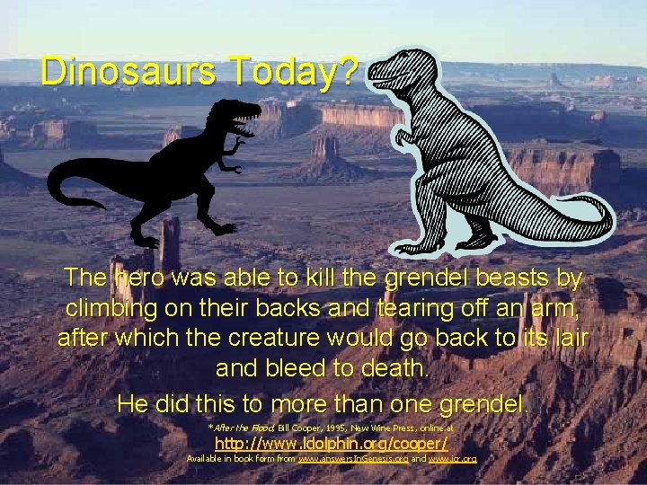Dinosaurs Today? The hero was able to kill the grendel beasts by climbing on Dinosaurs Today? The hero was able to kill the grendel beasts by climbing on
