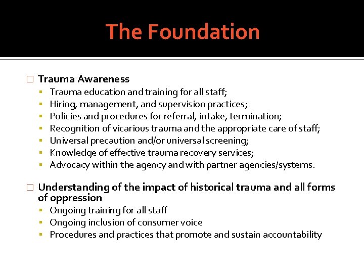 The Foundation � Trauma Awareness � Trauma education and training for all staff; Hiring,