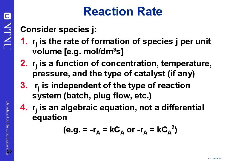 Reaction Rate Department of Chemical Engineering Consider species j: 1. rj is the rate