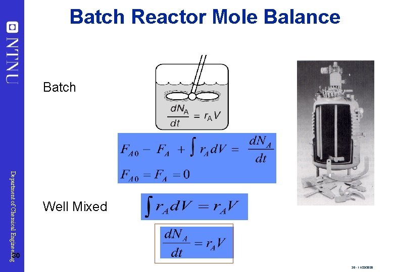 Batch Reactor Mole Balance Batch Department of Chemical Engineering Well Mixed 30 30 -