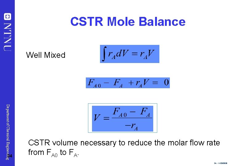 CSTR Mole Balance Well Mixed Department of Chemical Engineering 34 CSTR volume necessary to