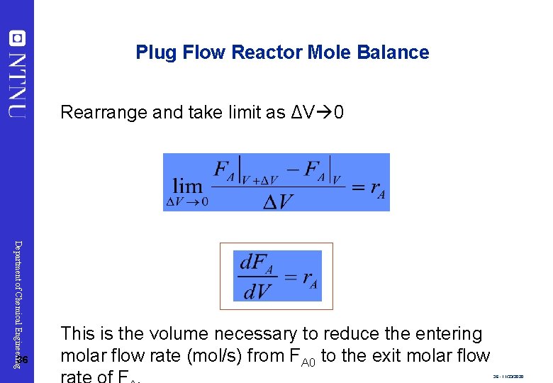 Plug Flow Reactor Mole Balance Rearrange and take limit as ΔV 0 Department of