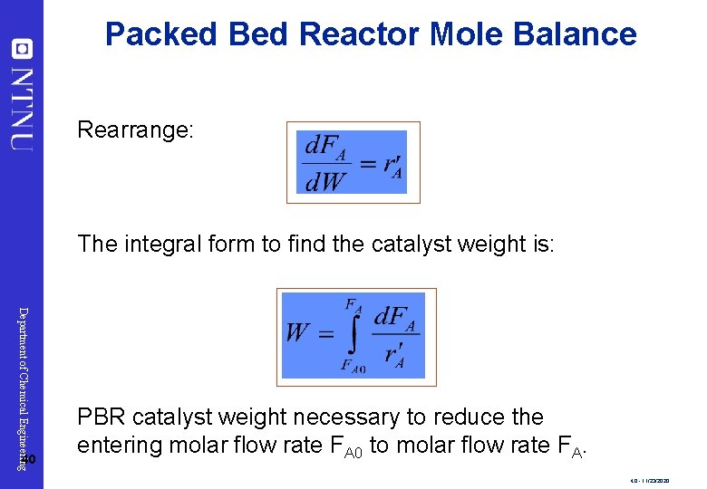 Packed Bed Reactor Mole Balance Rearrange: The integral form to find the catalyst weight