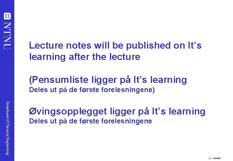 Lecture notes will be published on It’s learning after the lecture (Pensumliste ligger på