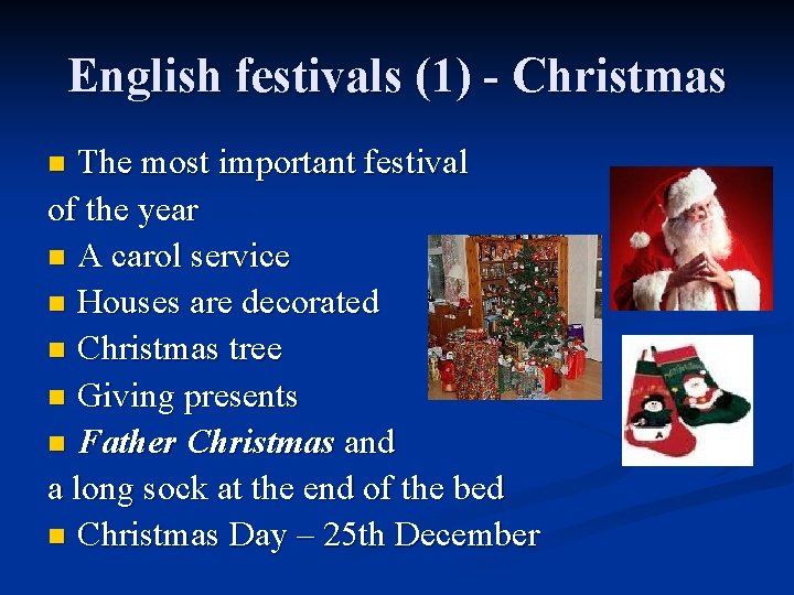 English festivals (1) - Christmas The most important festival of the year n A