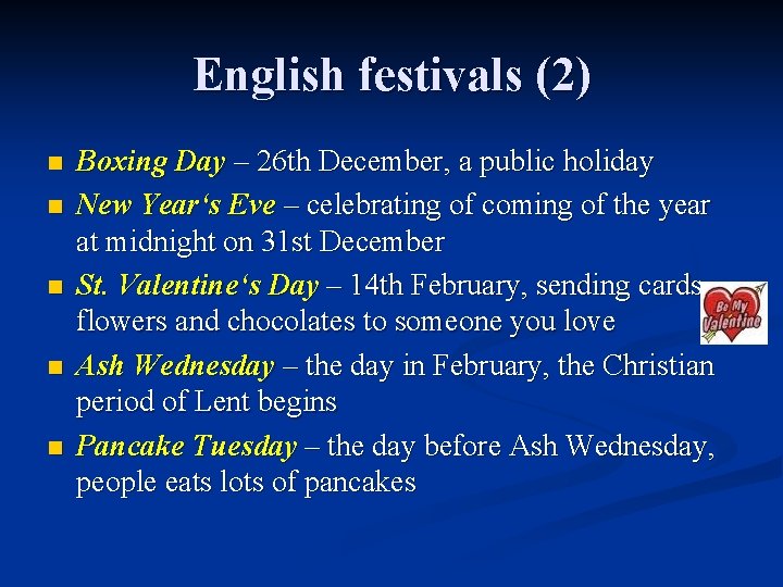 English festivals (2) n n n Boxing Day – 26 th December, a public