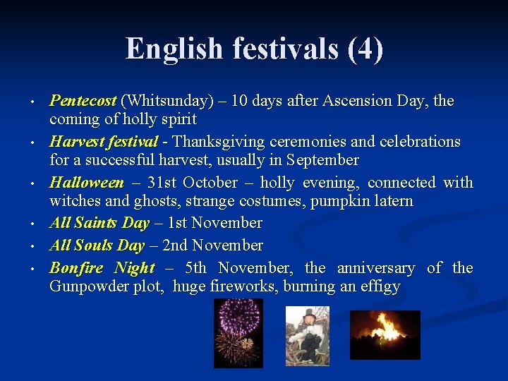 English festivals (4) • • • Pentecost (Whitsunday) – 10 days after Ascension Day,