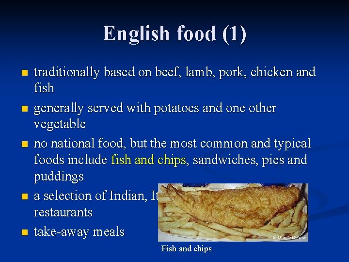 English food (1) n n n traditionally based on beef, lamb, pork, chicken and