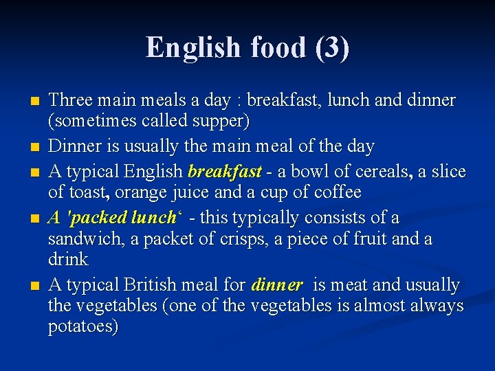 English food (3) n n n Three main meals a day : breakfast, lunch