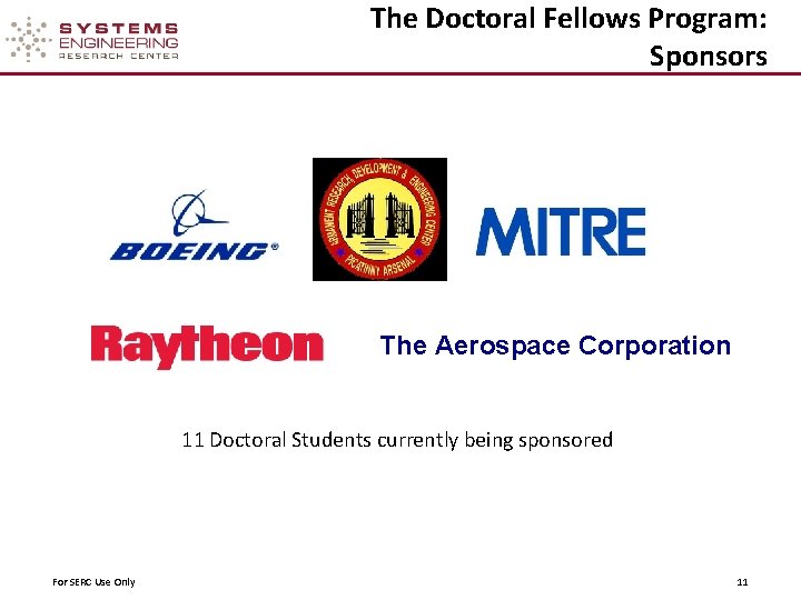 The Doctoral Fellows Program: Sponsors The Aerospace Corporation 11 Doctoral Students currently being sponsored