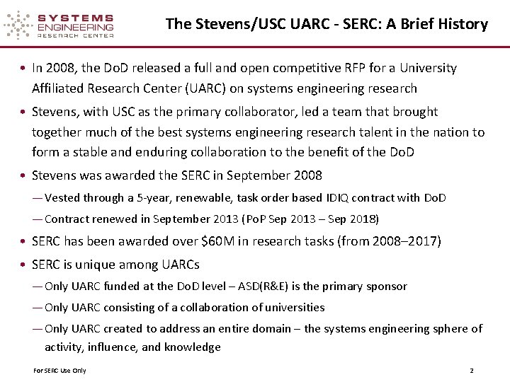 The Stevens/USC UARC - SERC: A Brief History • In 2008, the Do. D
