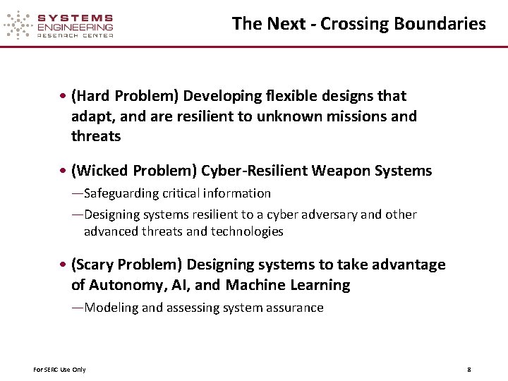 The Next - Crossing Boundaries • (Hard Problem) Developing flexible designs that adapt, and