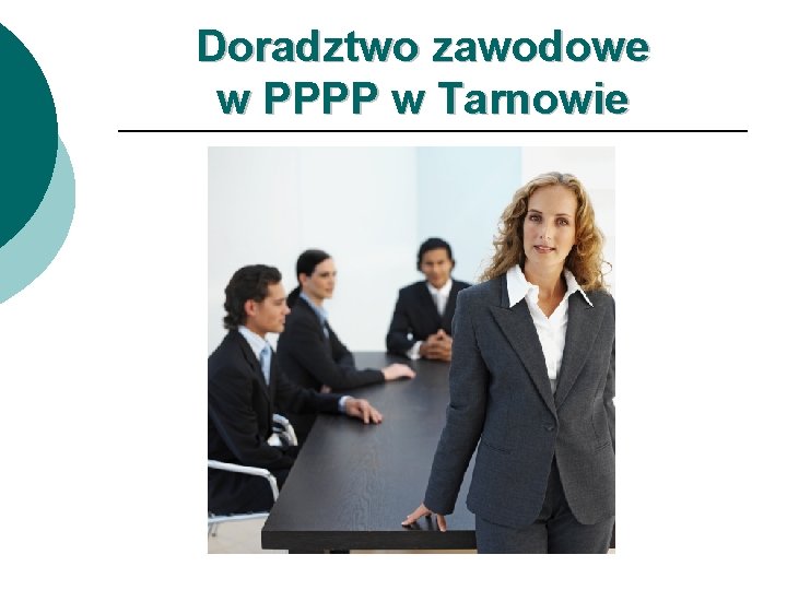 Doradztwo zawodowe w PPPP w Tarnowie 