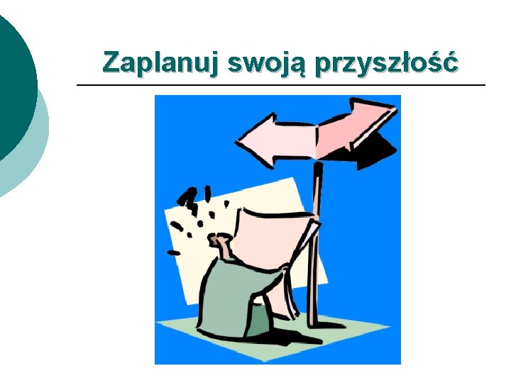 Zaplanuj swoją przyszłość 