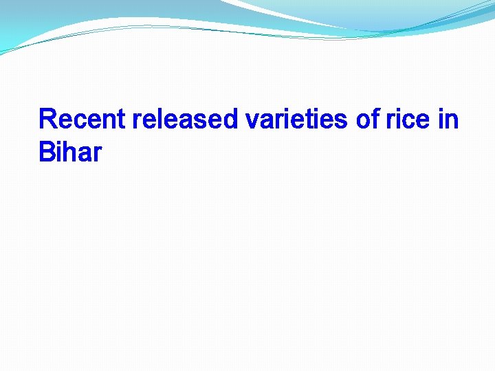 Recent released varieties of rice in Bihar 
