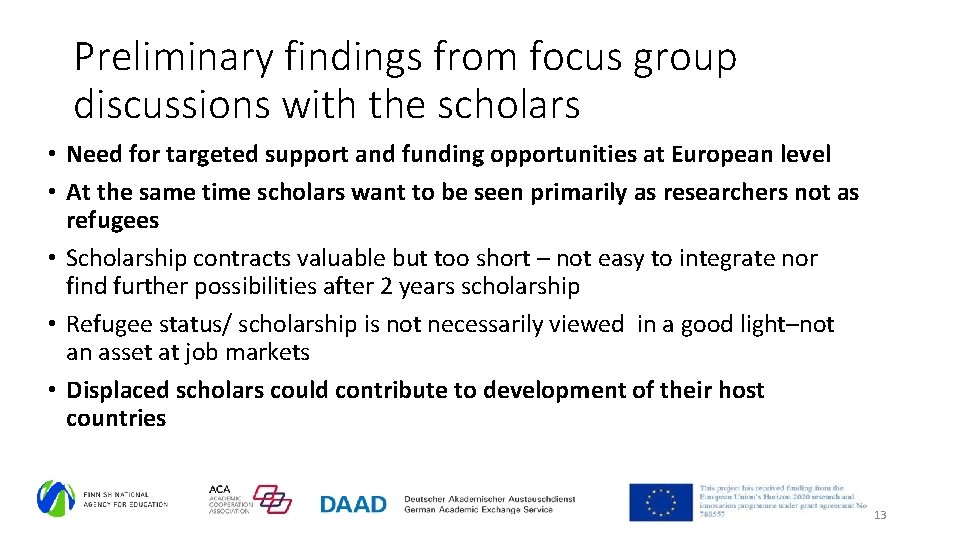 Preliminary findings from focus group discussions with the scholars • Need for targeted support