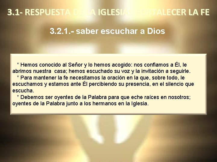 3. 1 - RESPUESTA DE LA IGLESIA: FORTALECER LA FE 3. 2. 1. -