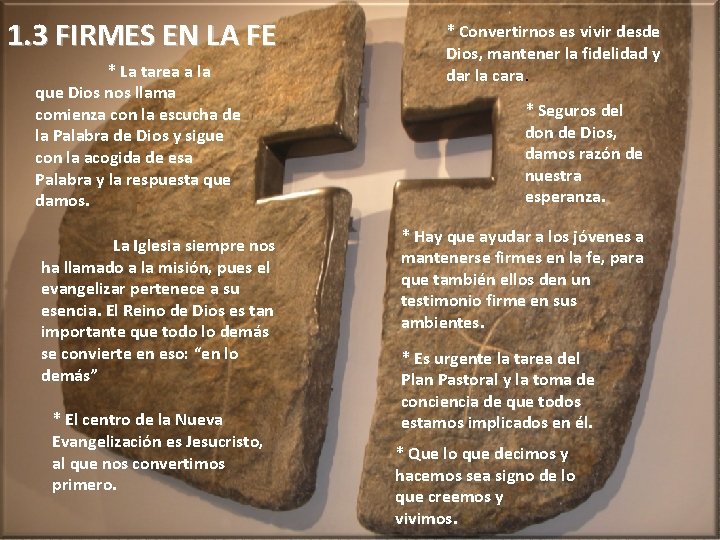 1. 3 FIRMES EN LA FE * La tarea a la que Dios nos