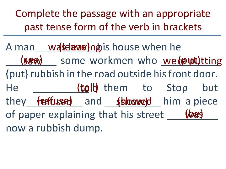 Complete the passage with an appropriate past tense form of the verb in brackets Complete the passage with an appropriate past tense form of the verb in brackets