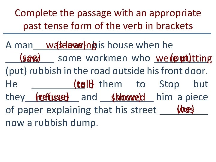 Complete the passage with an appropriate past tense form of the verb in brackets